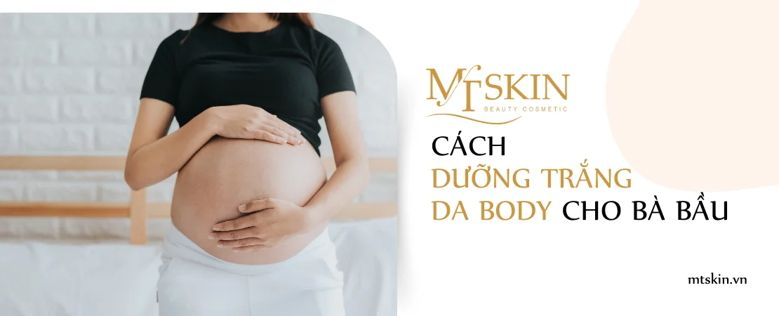 Cách dưỡng trắng da body cho bà bầu